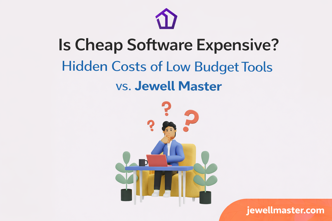 Is Cheap Software Expensive? Hidden Costs of Low Budget Tools vs. Jewell Master