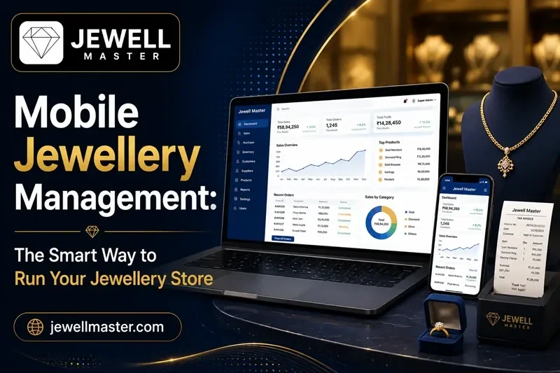 Mobile Jewellery Management: The Smart Way to Run Your Jewellery Store