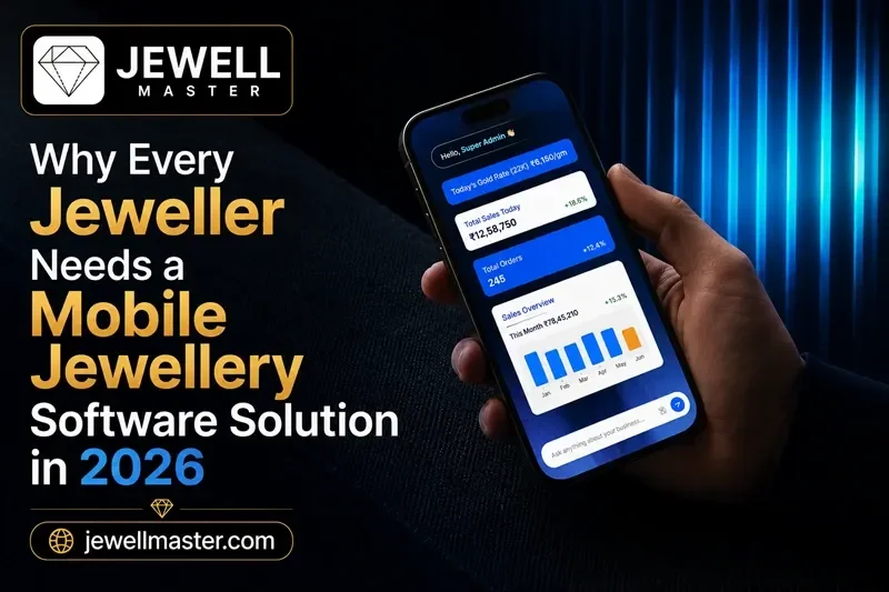 Why Every Jeweller Needs a Mobile Jewellery Software Solution in 2026